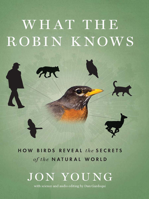 Title details for What the Robin Knows by Jon Young - Wait list